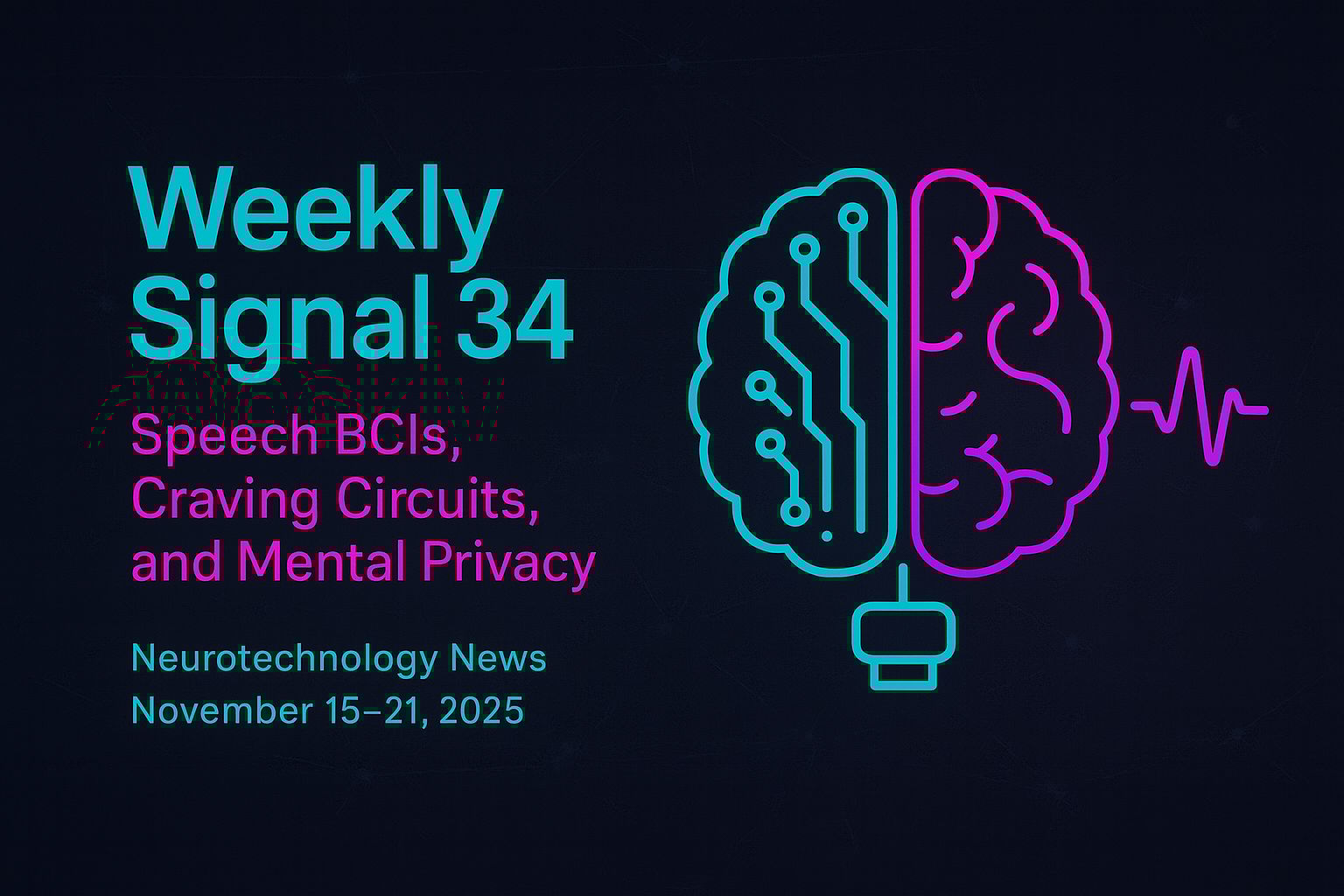 Weekly Signal: 34 | Speech BCIs, Craving Circuits, and Mental Privacy