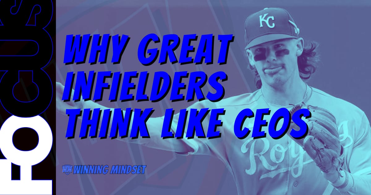Why Great Infielders Think Like CEOs