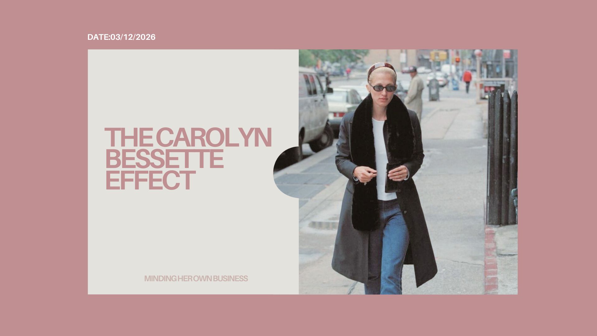 The Carolyn Bessette Effect
