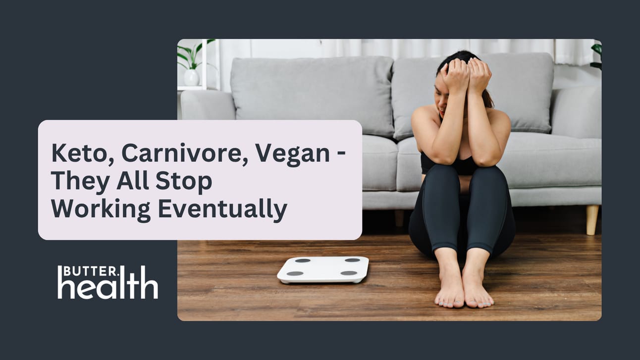 Keto, Carnivore, Vegan - They All Stop Working Eventually