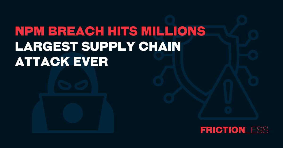 npm Breach Hits Millions: Largest Supply Chain Attack Ever