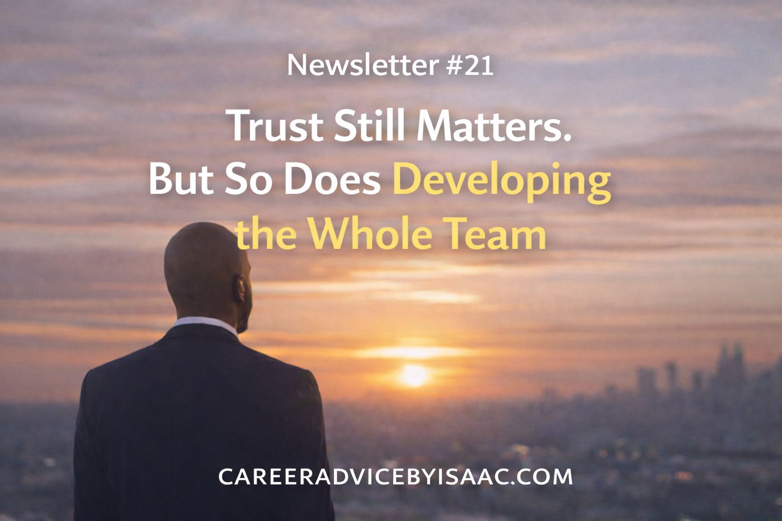 Trust Still Matters. But So Does Developing the Whole Team
