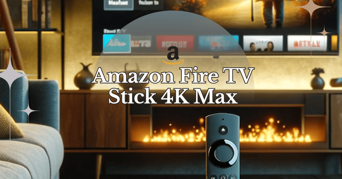 Amazon Fire TV Stick 4K Max: A Comprehensive Review