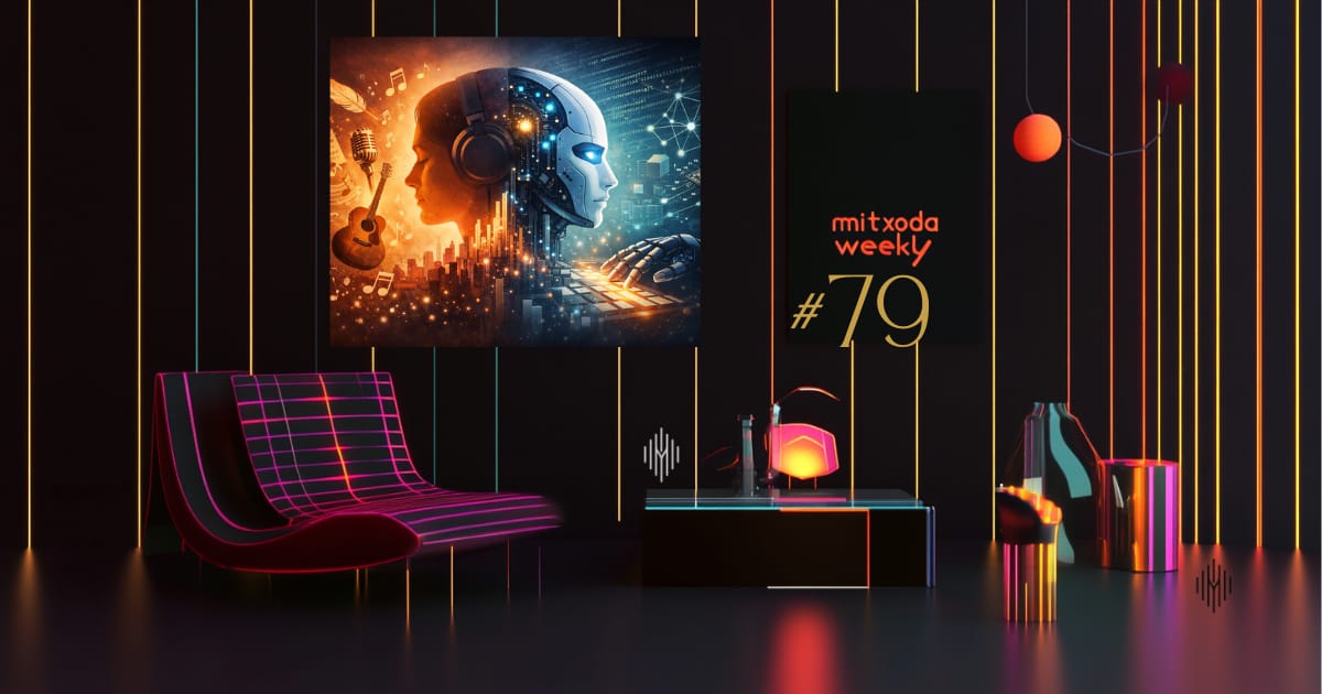 Mitxoda Weekly #79: AI or Not AI, And Everything In Between