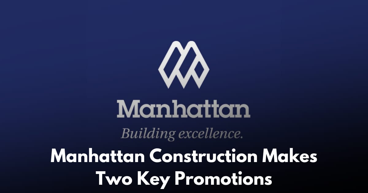 Manhattan Construction Expands Leadership With Two Promotions