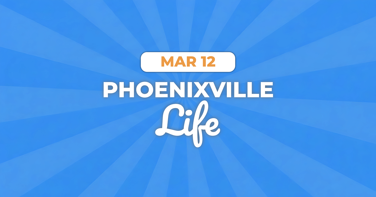 🍻THINGS TO DO IN PHOENIXVILLE MAR 13TH-MAR 19TH
