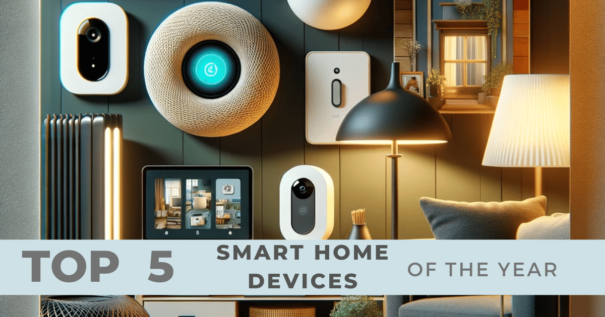 Best Reviewed: Top 5 Smart Home Devices of the Year