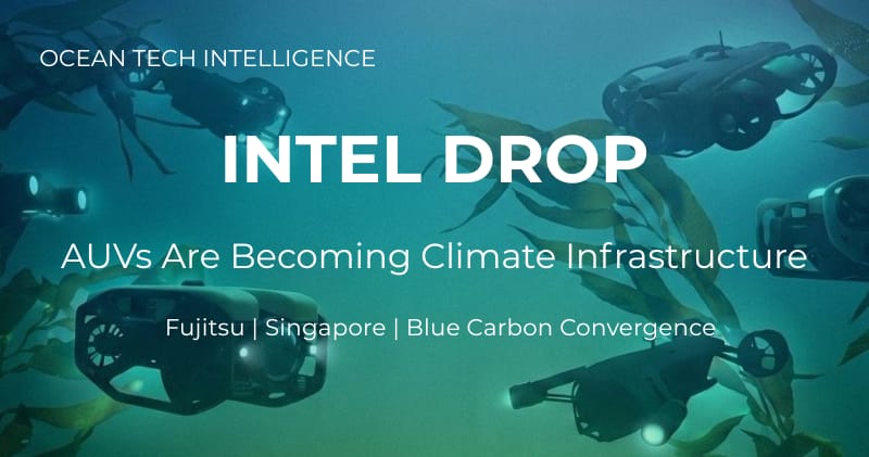 INTEL DROP: AUVs Are Becoming Climate Infrastructure