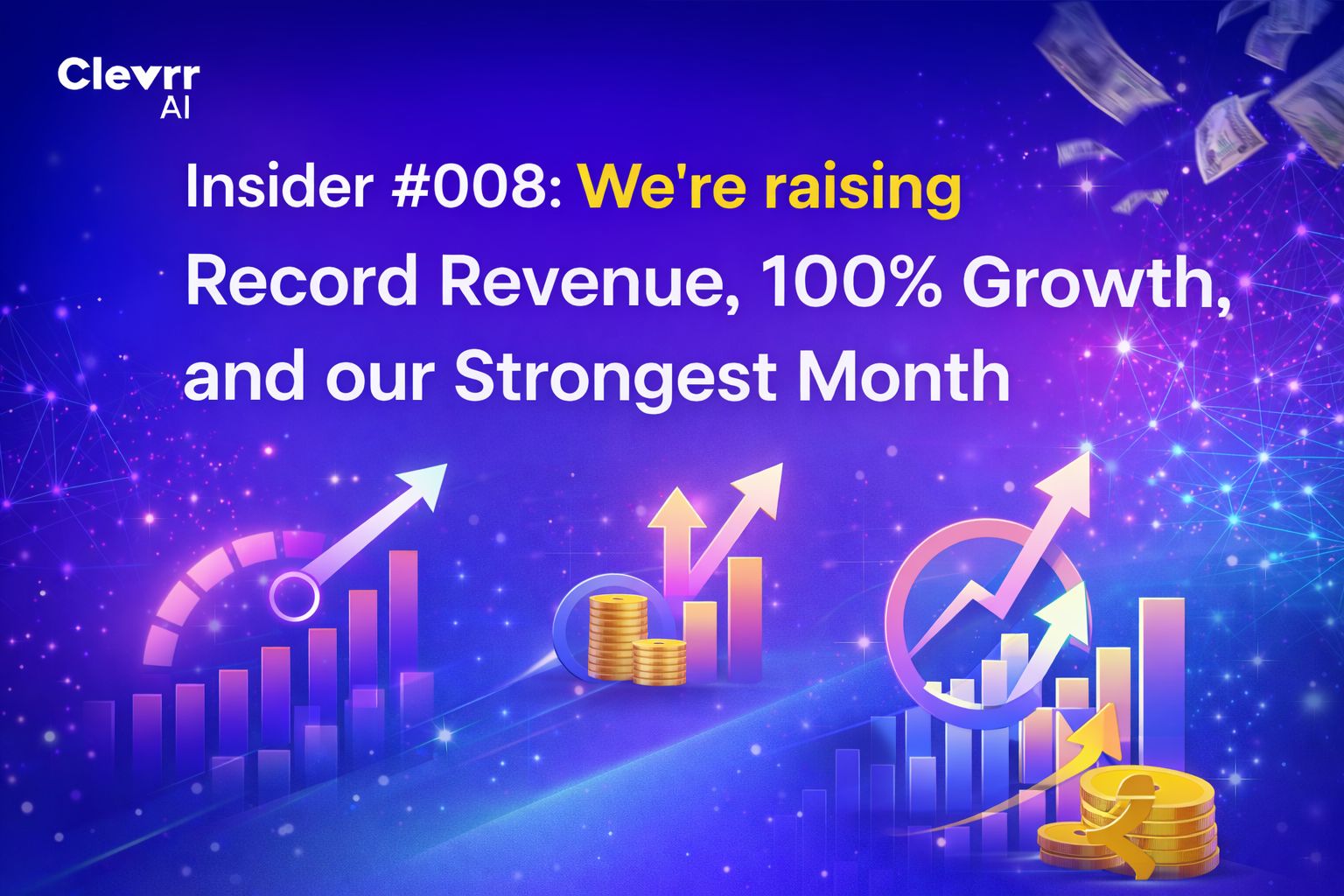 Insider #008: [We're raising] Record Revenue, 100% Growth, and our Strongest month
