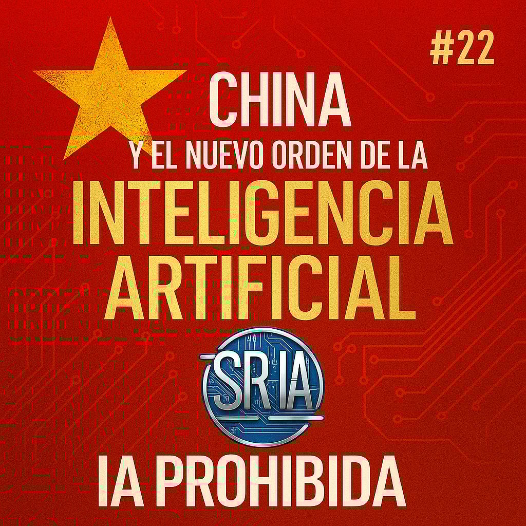 🧠 IA Prohibida #22 - China, el Nuevo Orden de la IA