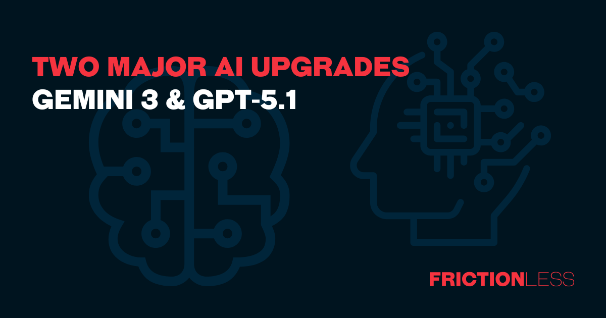 Two Major AI Upgrades: Gemini 3 & GPT-5.1
