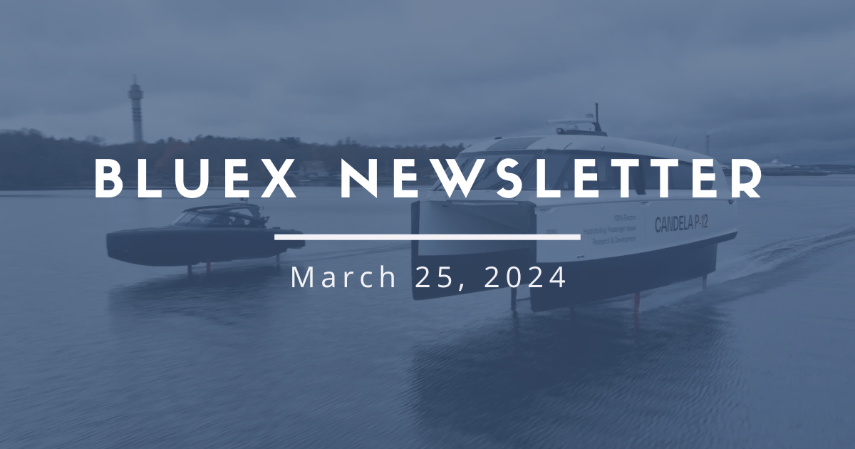 BlueX | 3-25-2024 | Greywater Recycling, Candela's Electric Ferries, and Algal Protein