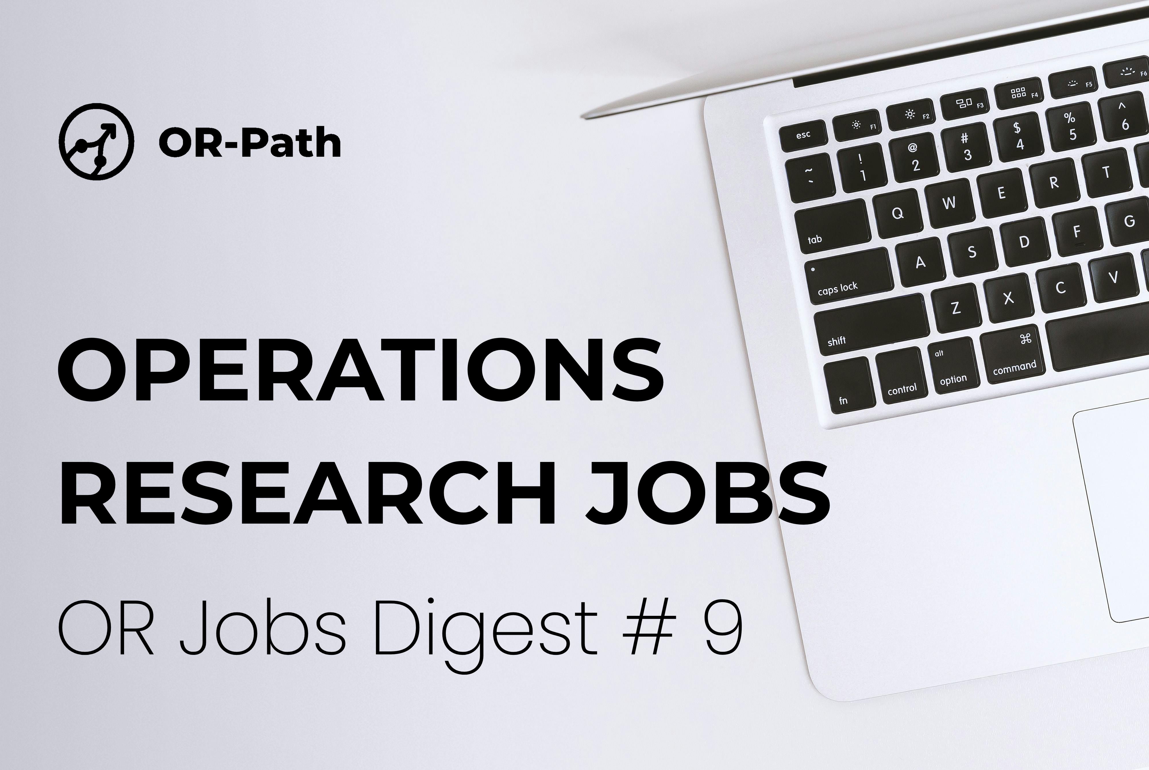 Operations Research Jobs – OR Jobs Digest #9