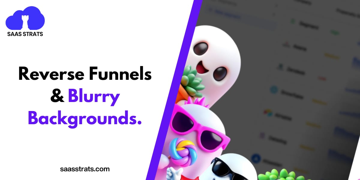 πΆβπ«οΈ Reverse Funnels & Blurry Backgrounds