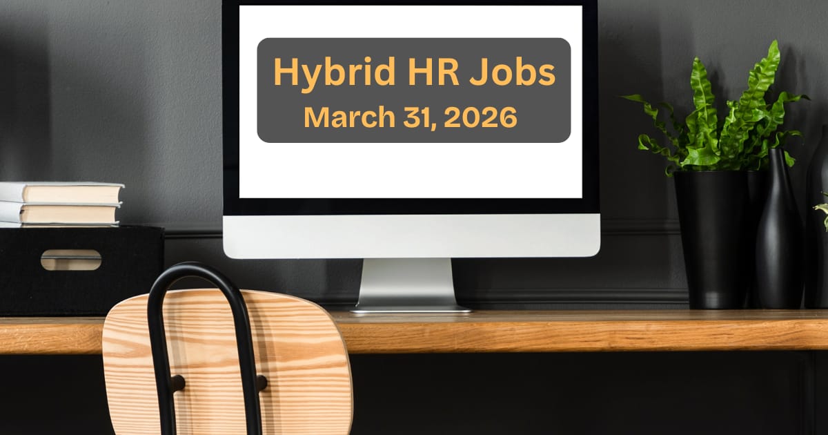Work from home (Hybrid) HR Jobs Closing Soon! March 31, 2026