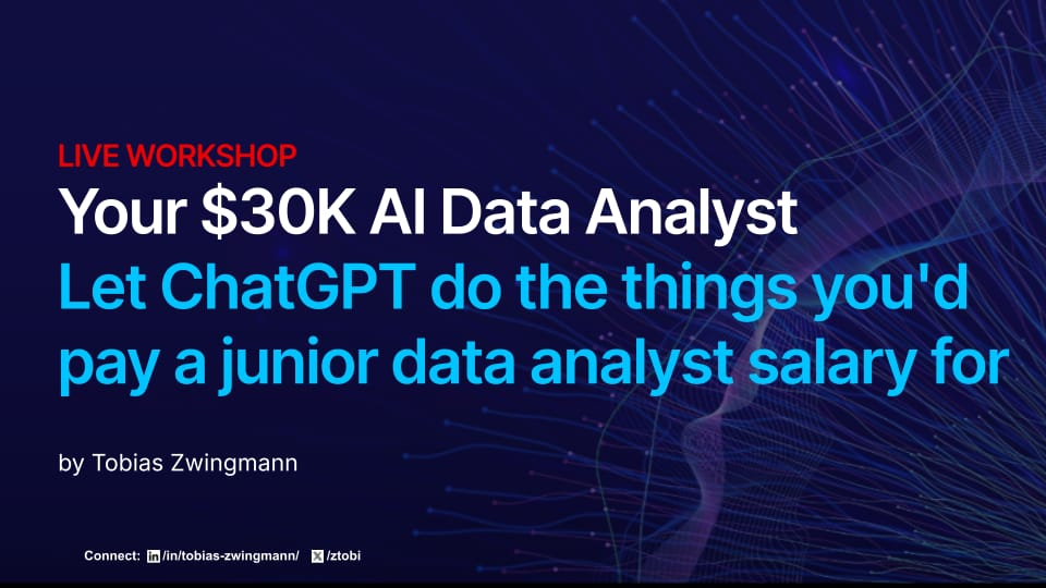 Workshop: Your $30K AI Data Analyst