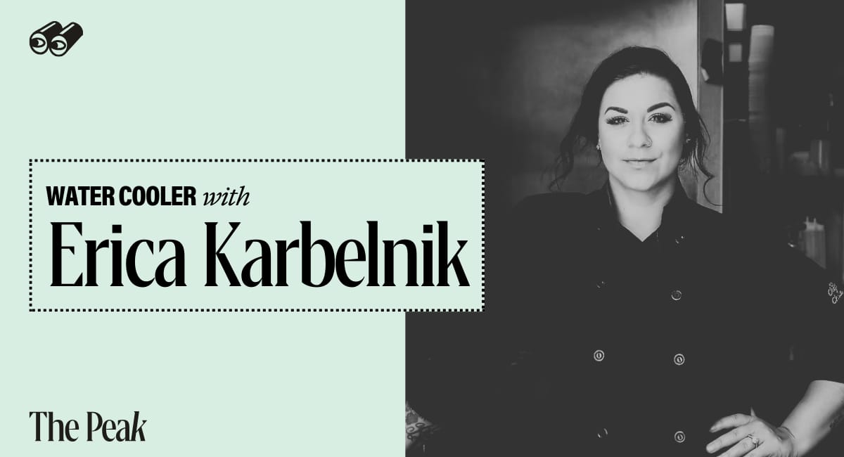 At the water cooler with Erica Karbelnik 