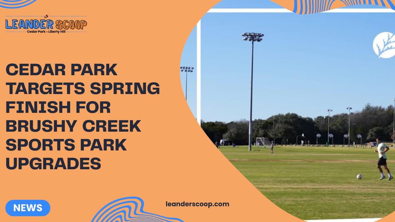 Cedar Park targets spring finish for Brushy Creek Sports Park upgrades