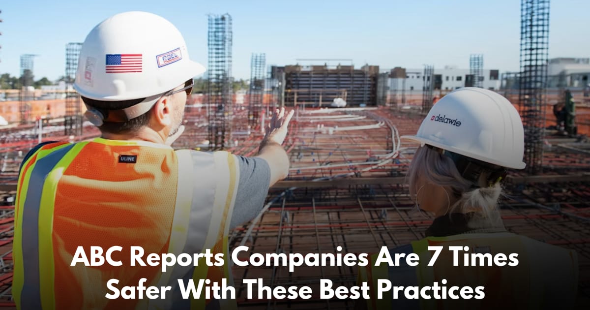 ABC's 2026 Safety Report Names The Leading Indicators Driving the Industry's Best Safety Programs