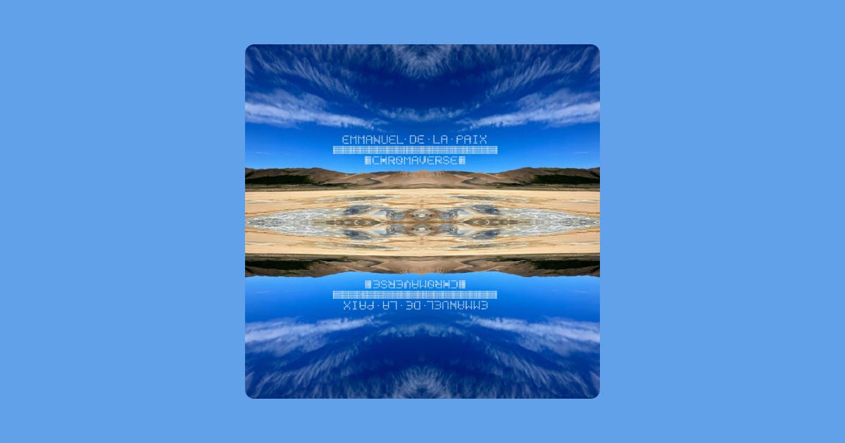 Album Review: Emmanuel De La Paix 'Chromaverse (and human structures)'