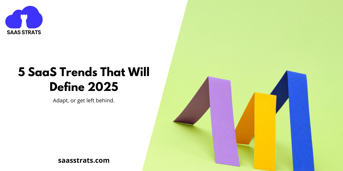 📈 5 SaaS Trends That Will Define 2025
