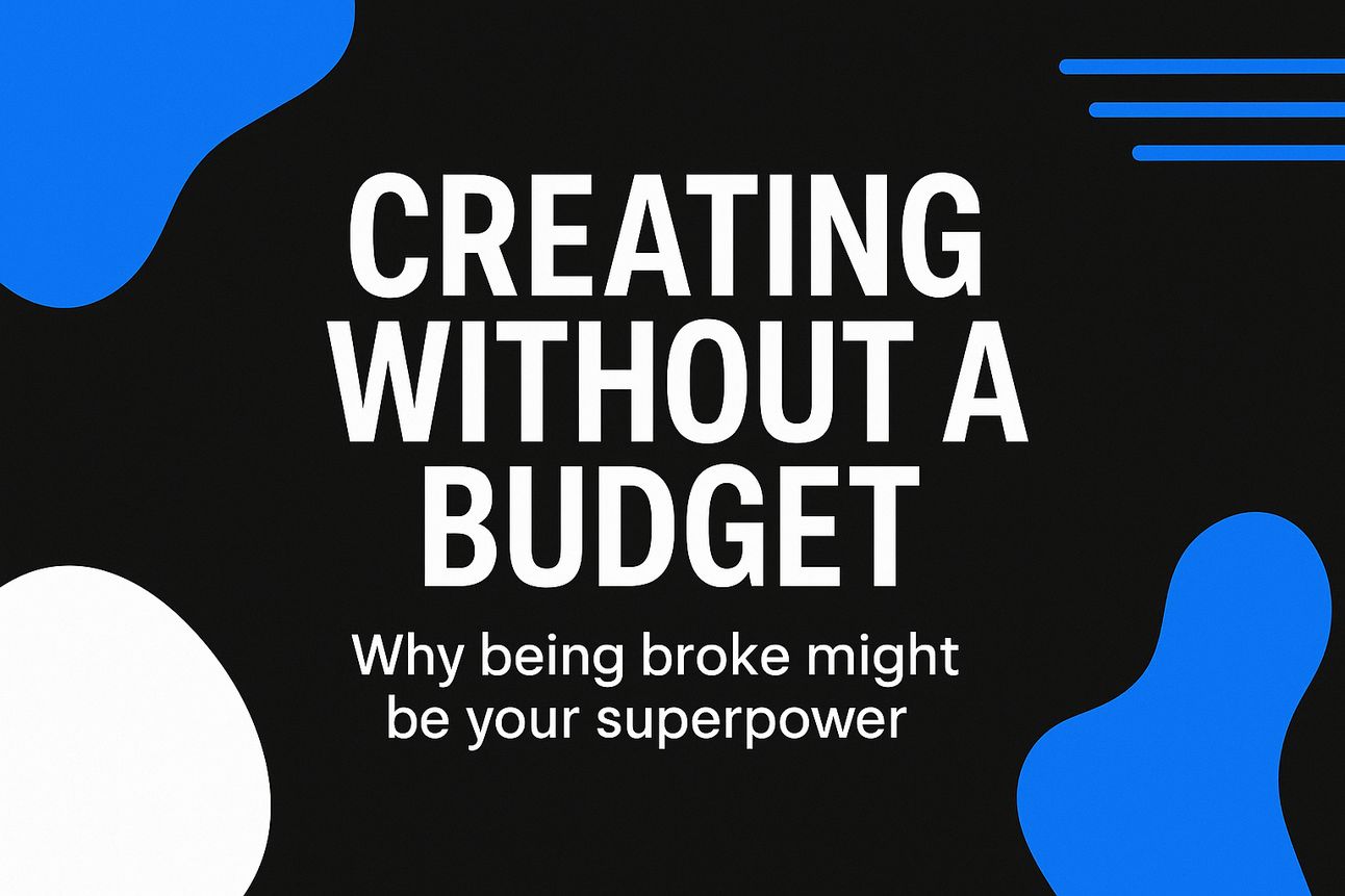 Creating Without a Budget