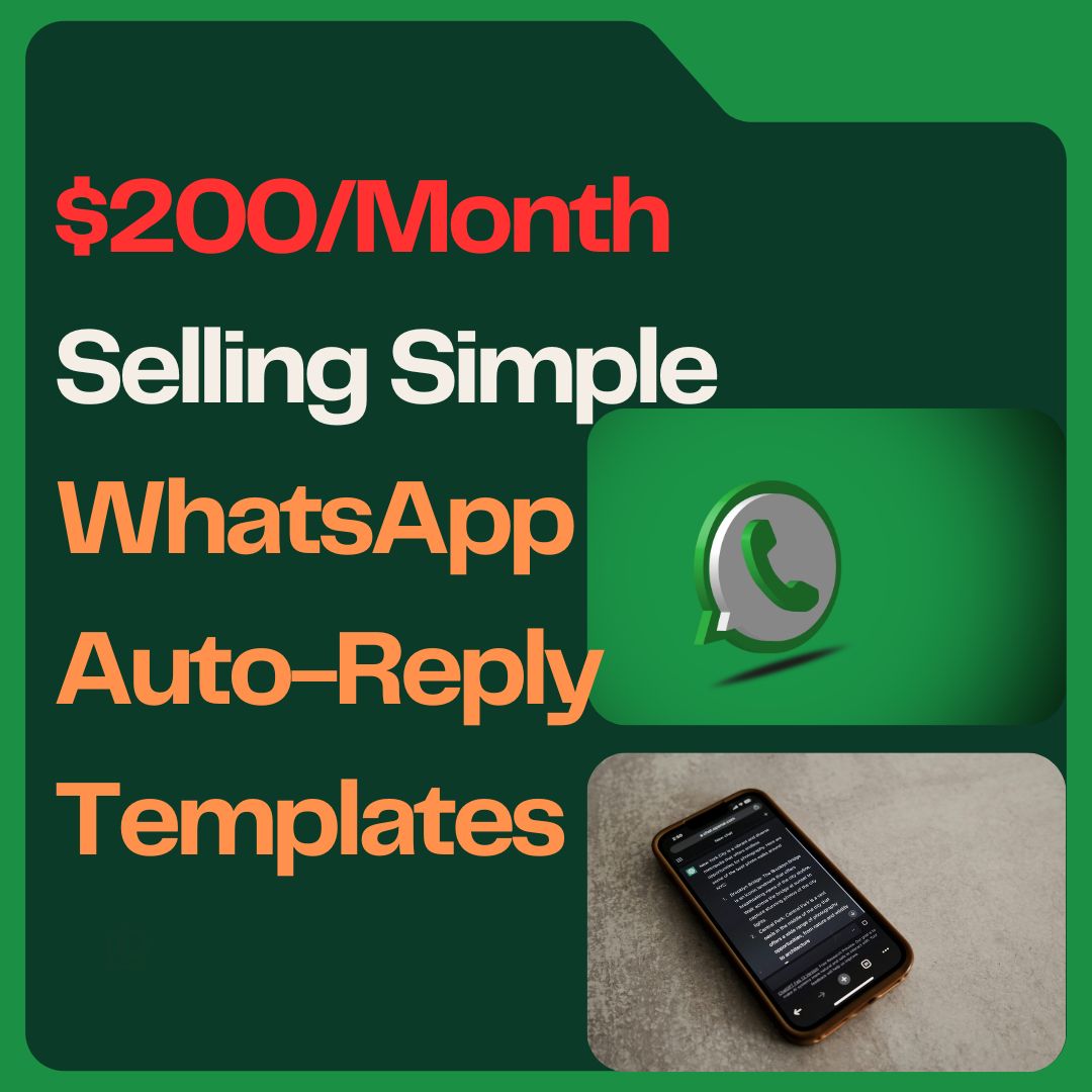 $200/Month Selling Simple WhatsApp Auto-Reply Templates