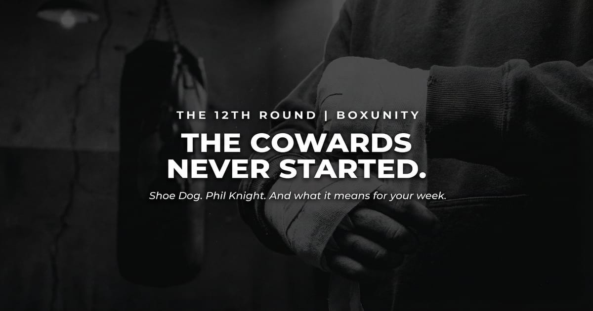 The Cowards Never Started