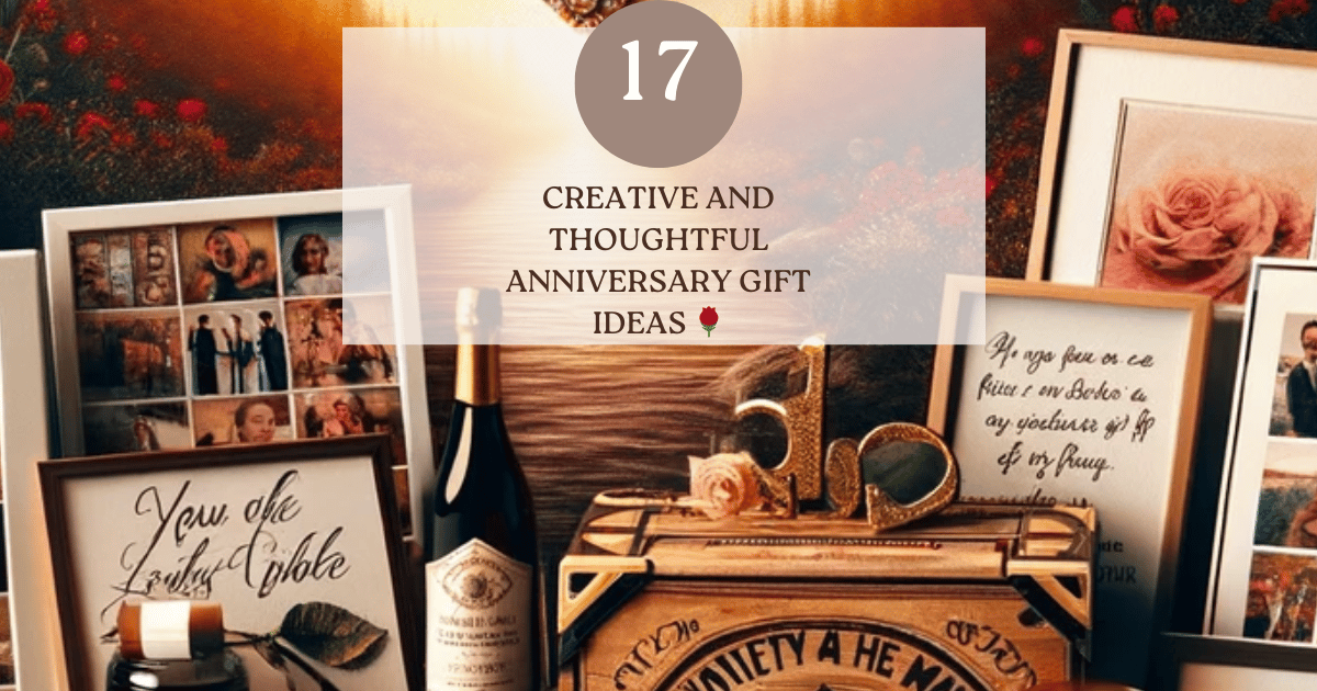 17 Creative and Thoughtful Anniversary Gift Ideas
