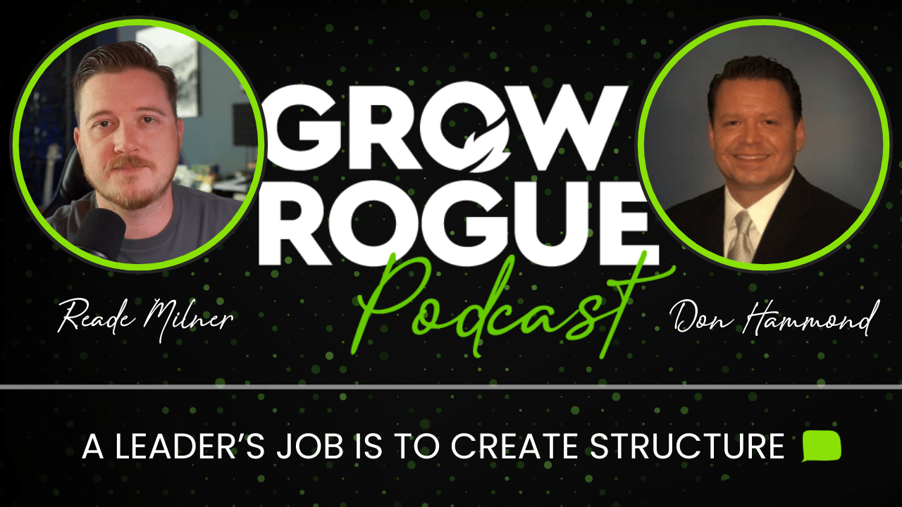 A leader’s job is to create structure