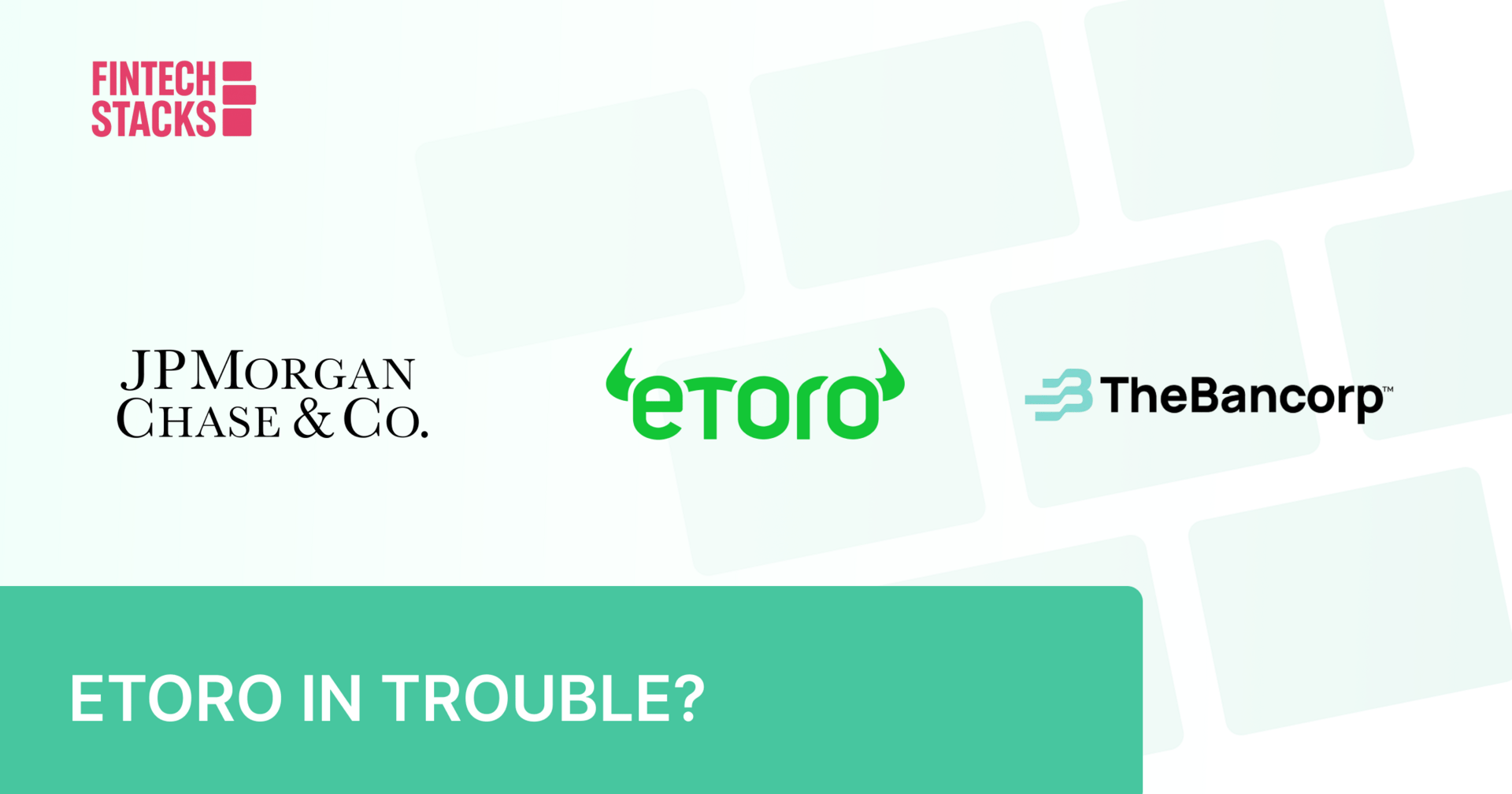 💸 JPMorgan Says Trust the Costs. eToro Sinks to New Lows. The Bancorp Signals a Fintech Chapter.