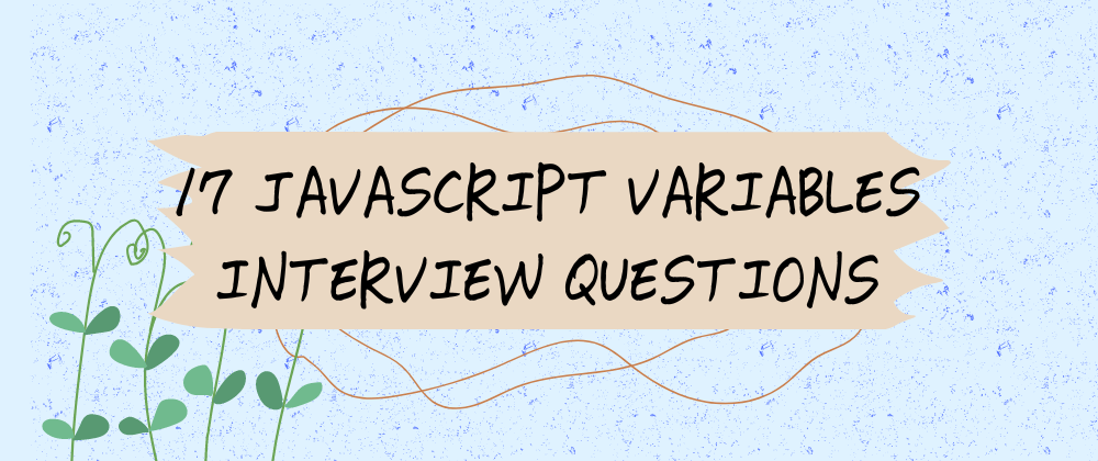 ✨🗳️ JavaScript Variables: 17 Quick Questions You Need To Master