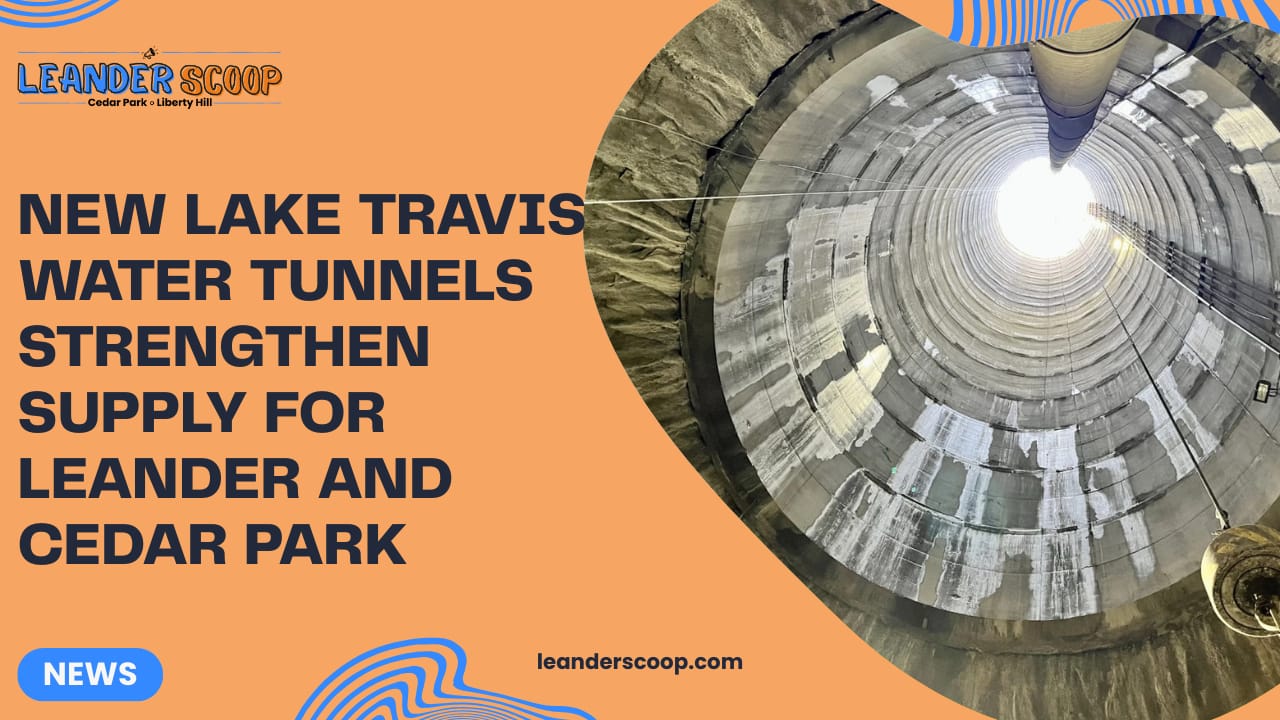 New Lake Travis water tunnels strengthen supply for Leander and Cedar Park
