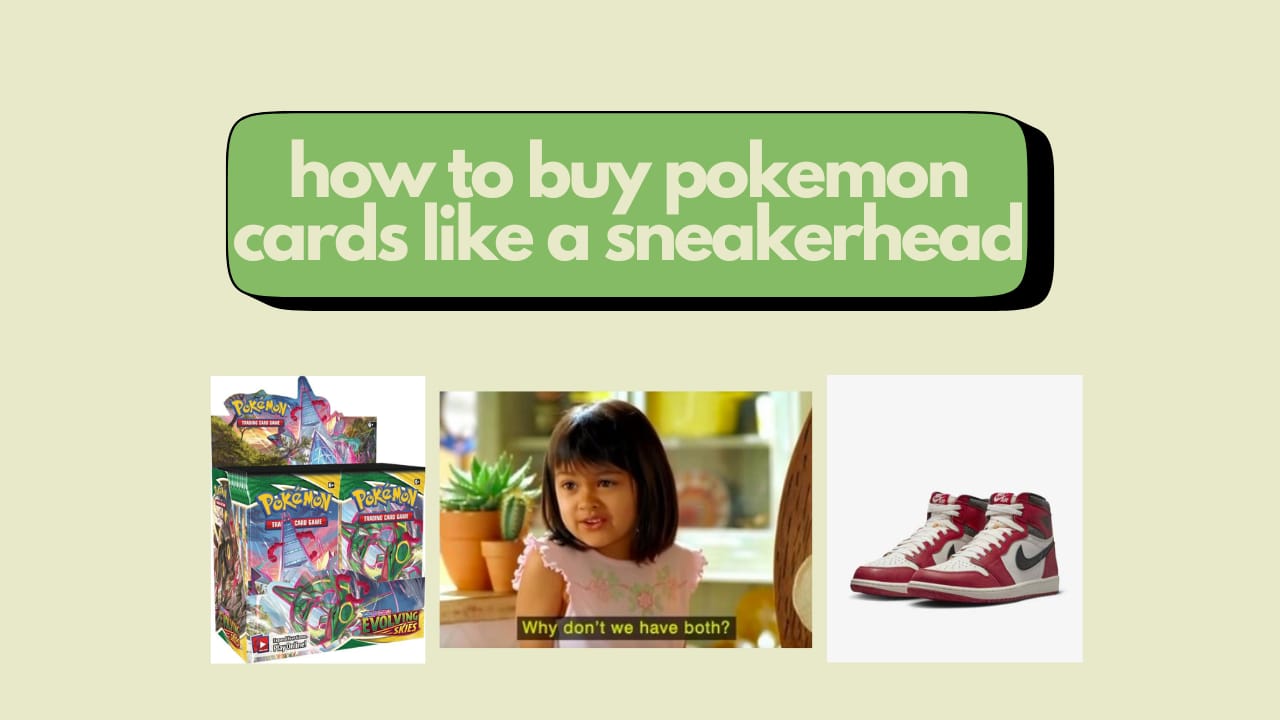 How to buy Pokemon Cards like a sneakerhead