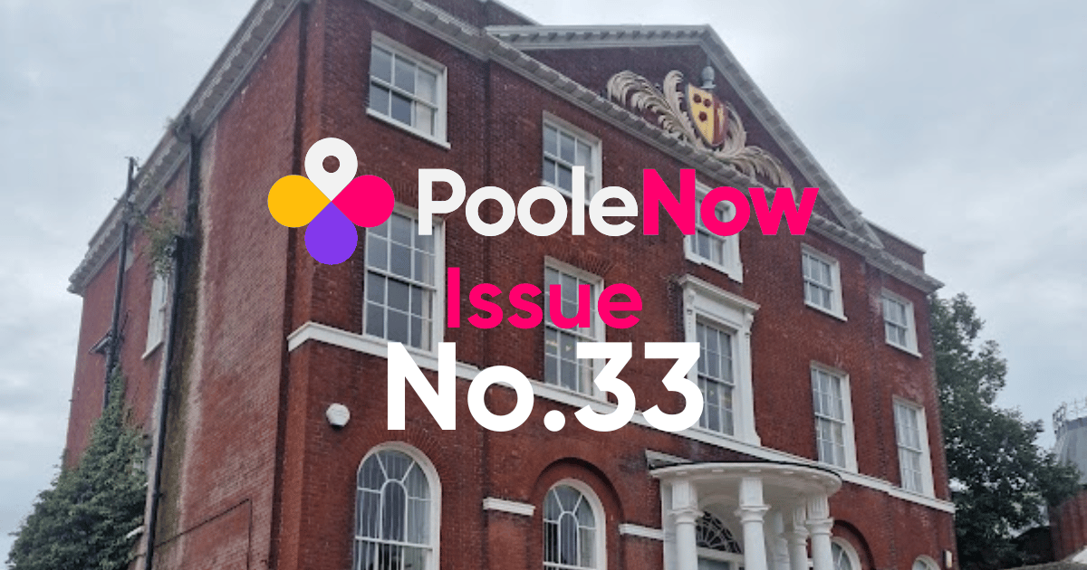 🌊Issue No.33: Poole Town Council Recommended! + Arts by the Sea