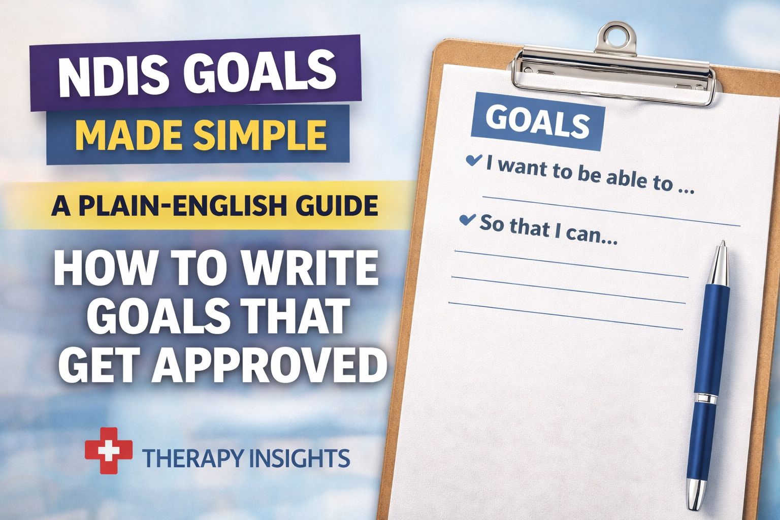 How to Write NDIS Goals That Actually Get Approved