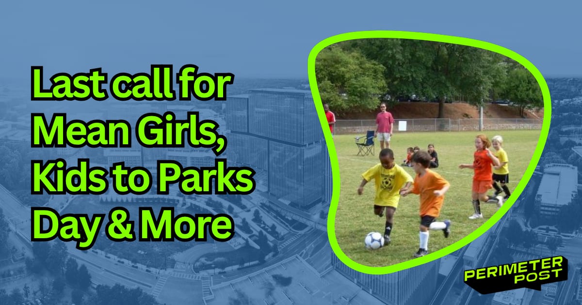 Last call for Mean Girls + Kids to Parks Day