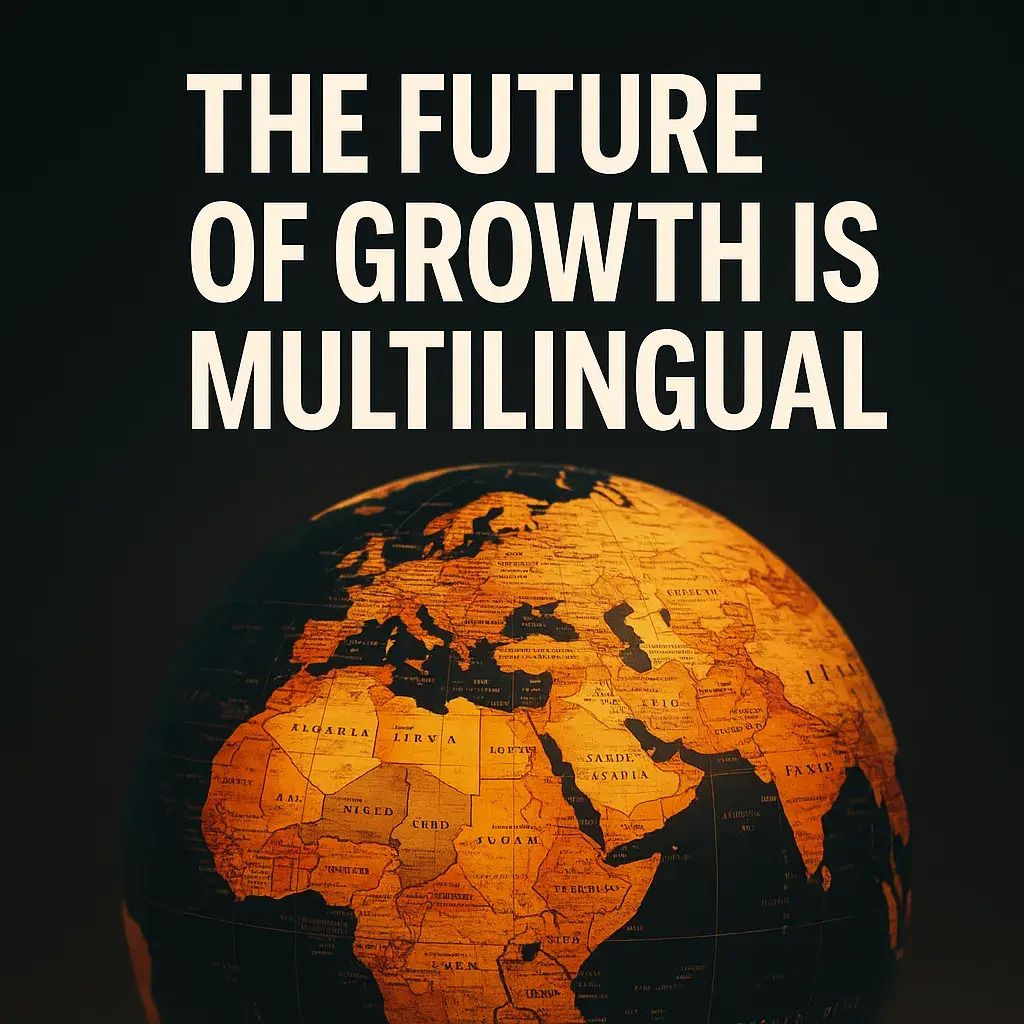 The Future of Growth Is Multilingual : Why Creators Who Don’t Dub Will Be Left Behind