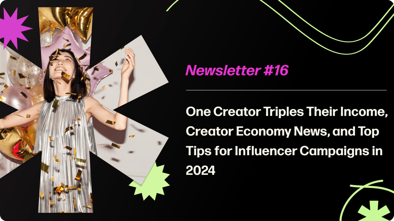 Creatorland Newsletter #16 |  One Creator Triples Their Income, Creator Economy News, and Top Tips for Influencer Campaigns in 2024