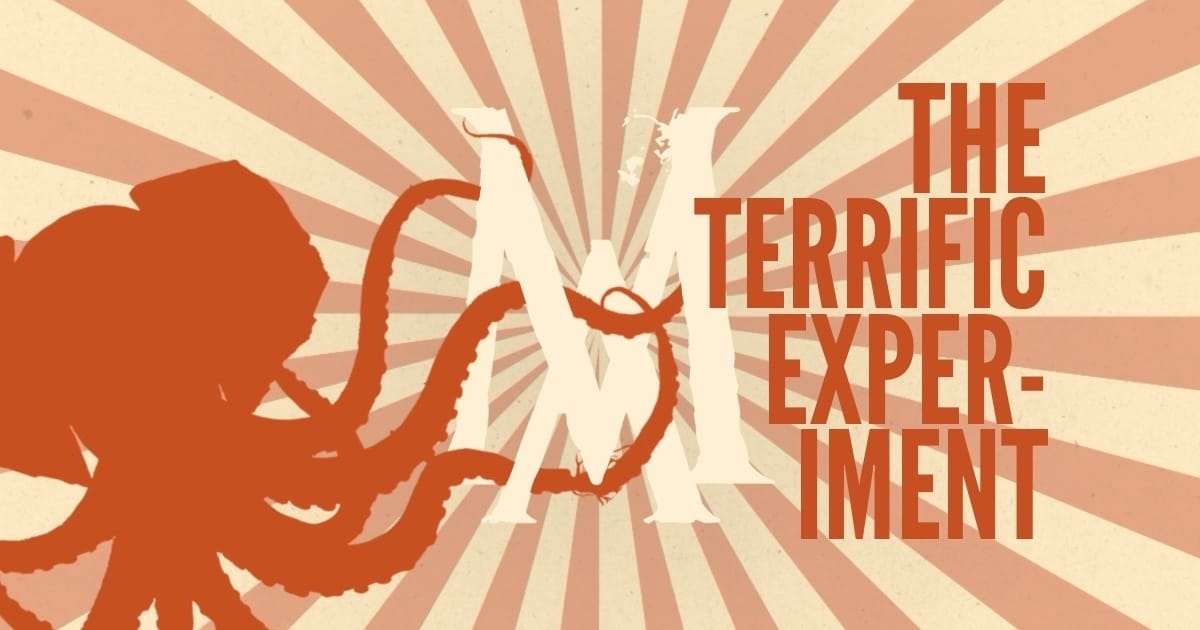 🐙 MAD Alex Presents: The Terrific Experiment, by Hurley von Ruck