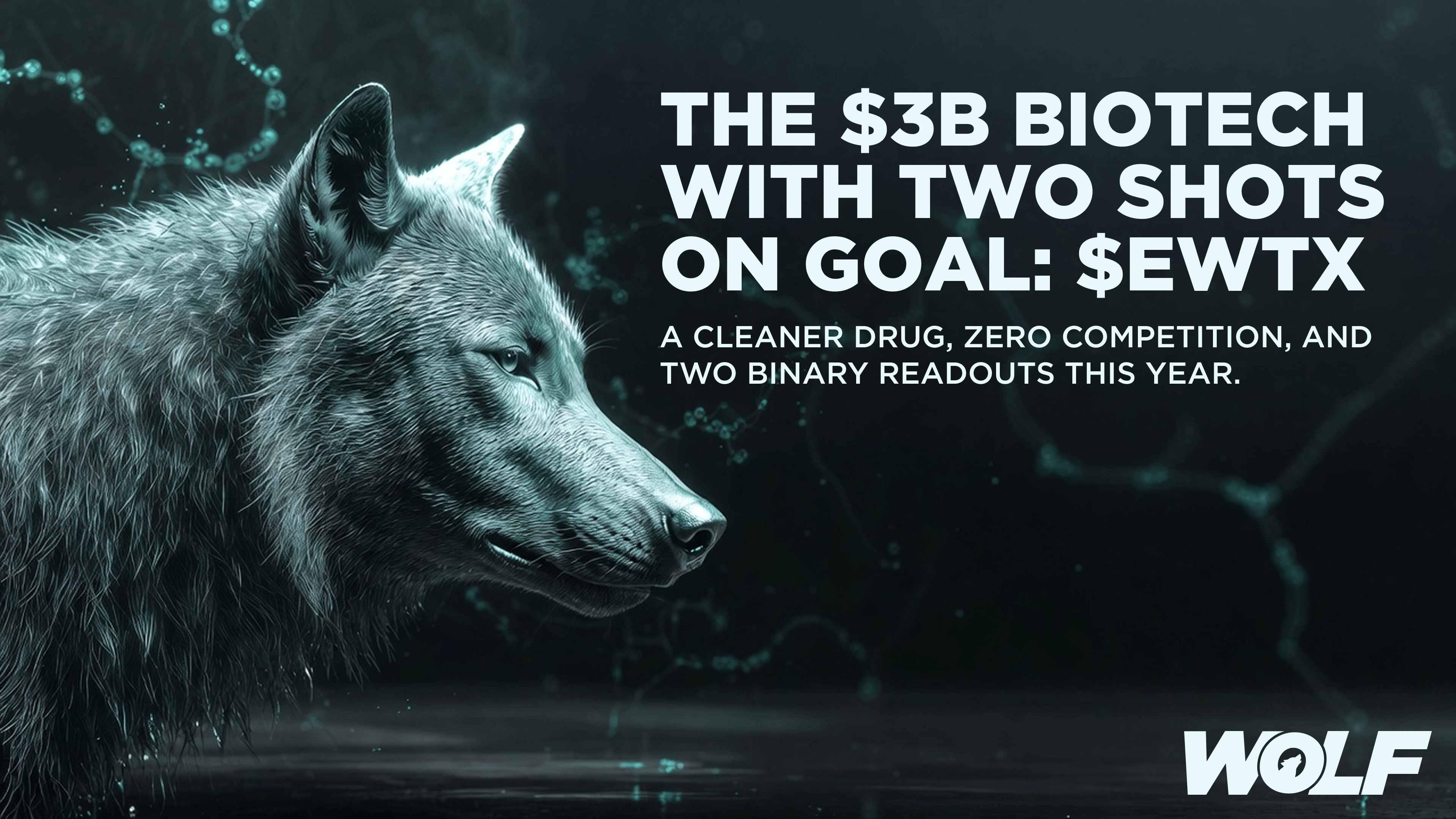 🐺 The $3B Biotech With Two Shots on Goal: $EWTX