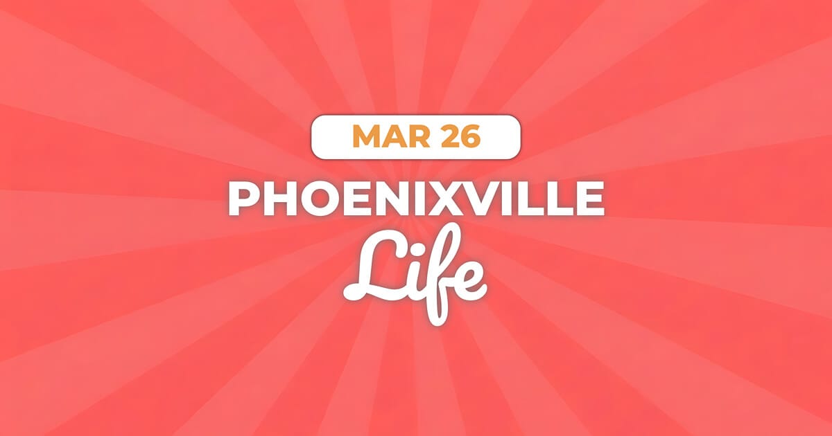 🌷THINGS TO DO IN PHOENIXVILLE MAR 27TH-APR 2