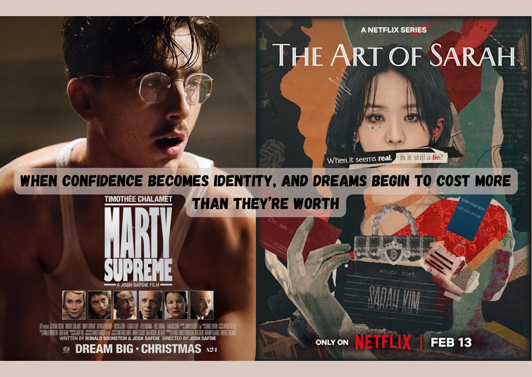 The Fine Line Between Ambition and Self-Destruction ( The Art Of Sarah , Marty Supreme )