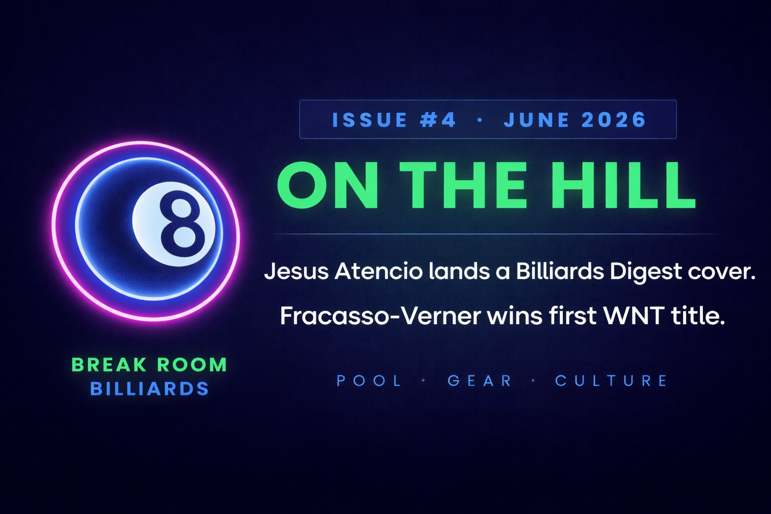 Jesus Atencio lands a Billiards Digest cover. Fracasso-Verner wins first WNT title.