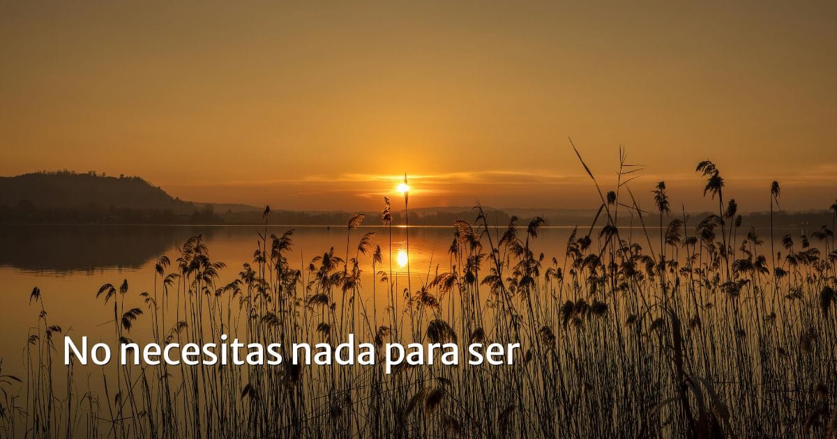 No necesitas nada para ser