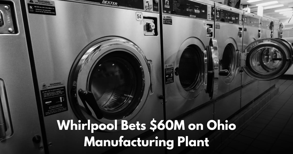 Whirlpool Acquires Perrysburg Facility for $60M Conversion Into Appliance Component Plant