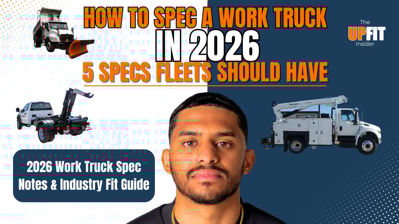 How to Spec a Work Truck in 2026 (The 5 Specs Fleets Should Hand Their Upfitter)
