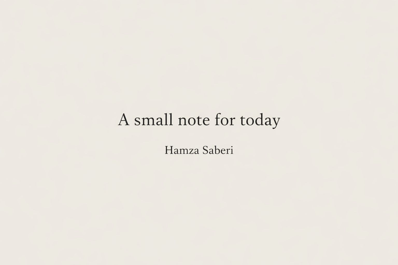 A Small Note for Today