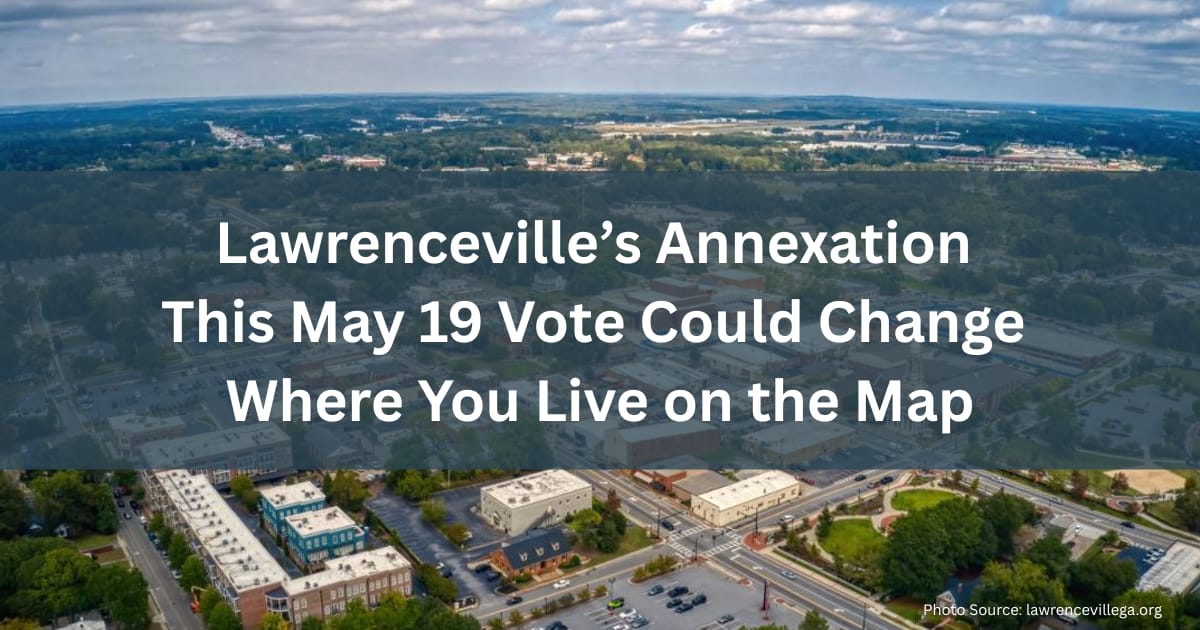 This May 19 Vote Could Change Where You Live on the Map—Here’s What Lawrenceville’s Annexation Would Do
