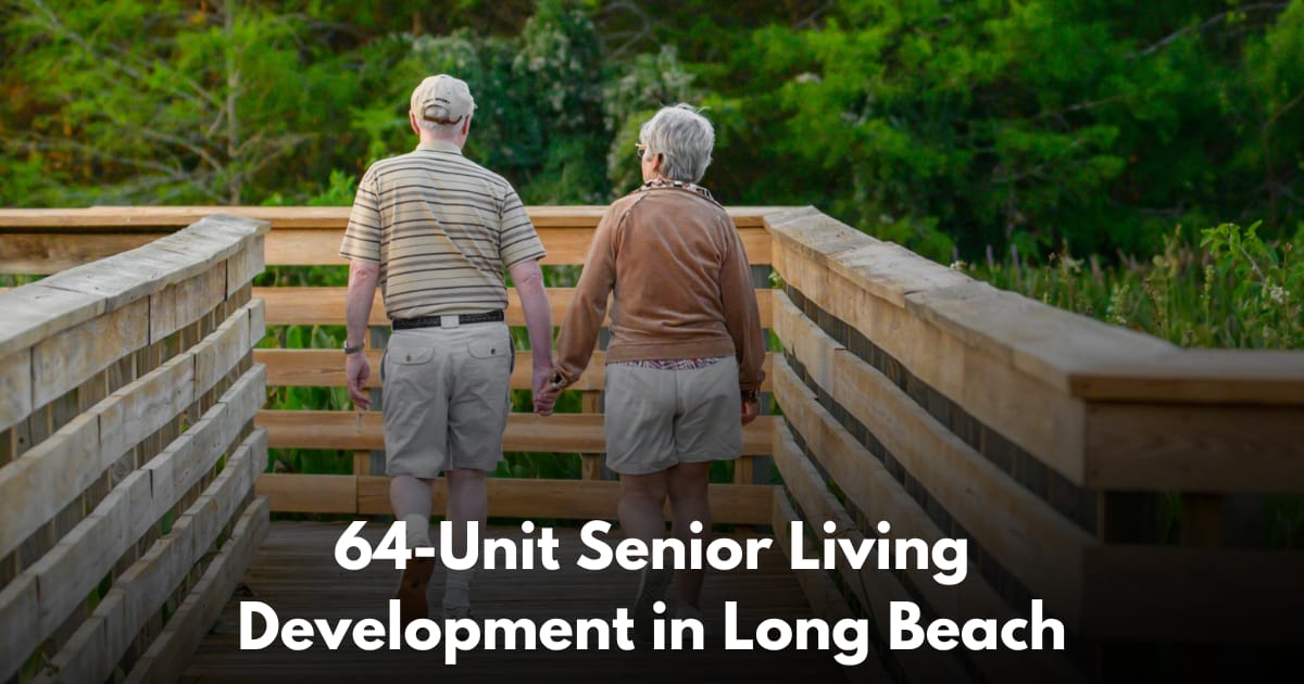 Walton Construction Breaks Ground on 64-Unit Senior Housing in Long Beach